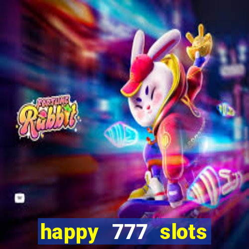 happy 777 slots paga mesmo